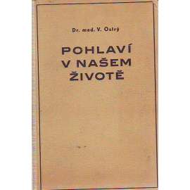 Pohlaví v našem životě. Průvodce a rádce pro každého. Odpověď na všechny otázky (sexuologie, lékařství)